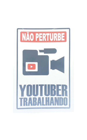 14) PLACA DE YOUTUBER TRABALHANDO C/1 PC/24